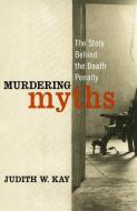 Murdering Myths di Judith W. Kay edito da Rowman & Littlefield