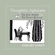 Thoughtful Alphabets - the Just Dessert & the Deadly Blotter di Edward Gorey edito da Pomegranate Communications Inc,US
