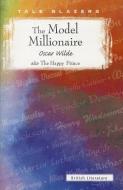 The Model Millionaire, Also the Happy Prince di Oscar Wilde edito da PERFECTION LEARNING CORP