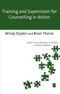 Training and Supervision for Counselling in Action di Windy Dryden edito da SAGE Publications Ltd
