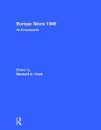 Europe Since 1945 di Bernard A. Cook edito da Routledge