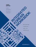 Integrated Korean Workbook: Beginning 2, Third Edition di Mee-Jeong Park, Joowon Suh, Mary Shin Kim edito da UNIV OF HAWAII PR