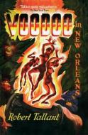 Voodoo in New Orleans di Robert Tallant edito da Pelican Publishing Co