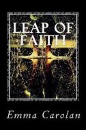 Leap of Faith di Emma Carolan edito da Creative Flight Publishing
