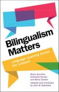 Bilingualism Matters di Maria Garraffa, Antonella Sorace, Maria Vender edito da Cambridge University Press