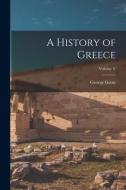 A History of Greece; Volume V di George Grote edito da LEGARE STREET PR
