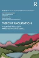 T-Group Facilitation di Tejinder Singh Bhogal, Renuka Raj Singh, Sharad Sakorkar edito da Taylor & Francis Ltd
