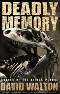 Deadly Memory di David Walton edito da NAMCHAK PUB