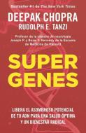 Supergenes (En Espanol): Spanish-Language Edition of Super Genes di Deepak Chopra, Rudolph E. Tanzi edito da RANDOM HOUSE ESPANOL
