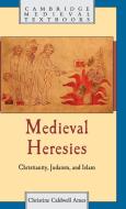 Medieval Heresies di Christine Caldwell Ames edito da Cambridge University Press