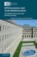 WTO Accessions and Trade Multilateralism di Uri Dadush edito da Cambridge University Press