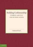 Building Craftsmanship di Nathaniel Lloyd edito da Cambridge University Press