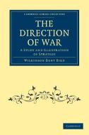 The Direction of War di Wilkinson Dent Bird edito da Cambridge University Press