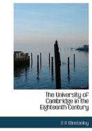 The University Of Cambridge In The Eighteenth Century di D A Winstanley edito da Bibliolife