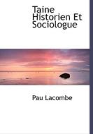 Taine Historien Et Sociologue di Paul Lacombe edito da Bibliolife
