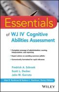 Essentials of WJ IV Cognitive Abilities Assessment di Fredrick A. Schrank, Scott L. Decker, John M. Garruto edito da John Wiley & Sons Inc