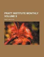Pratt Institute Monthly Volume 9 di Pratt Institute edito da Rarebooksclub.com
