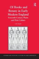 Of Books and Botany in Early Modern England di Leah Knight edito da Taylor & Francis Ltd