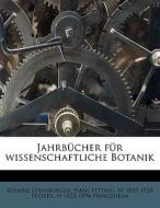 Jahrbücher für wissenschaftliche Botanik di Eduard Strasburger, Hans Fitting, W 1845-1920 Pfeffer, N 1823-1894 Pringsheim edito da Nabu Press