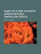 Diary Of A Trip To South Africa On R.m.s di David S. Salmond edito da Rarebooksclub.com