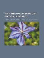 Why We Are At War 2nd Edition, Revised di Members Of the Oxford Faculty History edito da Rarebooksclub.com