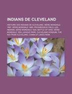 Indians De Cleveland: Histoire Des India di Livres Groupe edito da Books LLC, Wiki Series