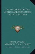 Transactions of the English Arboricultural Society V2 (1896) di Royal English Arboricultural Society edito da Kessinger Publishing