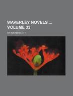 Waverley Novels Volume 33 di Walter Scott edito da Rarebooksclub.com