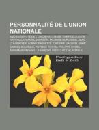 Personnalit De L'union Nationale: Ancie di Source Wikipedia edito da Books LLC, Wiki Series