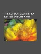The London Quarterly Review Volume 63-64 di Anonymous edito da Rarebooksclub.com