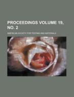 Proceedings Volume 19, No. 2 di American Society for Materials edito da Rarebooksclub.com