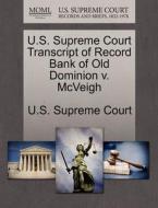U.s. Supreme Court Transcript Of Record Bank Of Old Dominion V. Mcveigh edito da Gale Ecco, U.s. Supreme Court Records