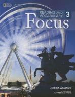 Reading and Vocabulary Focus 3 di Jessica Williams edito da Cengage Learning, Inc