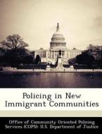 Policing In New Immigrant Communities edito da Bibliogov