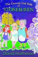 The Downie Del Folk Of Stonehaven. di David P Matheson edito da Lulu.com