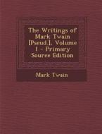 The Writings of Mark Twain [Pseud.], Volume 1 di Mark Twain edito da Nabu Press
