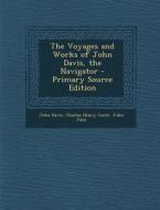 The Voyages and Works of John Davis, the Navigator di John Davis, Charles Henry Coote, John Jane edito da Nabu Press