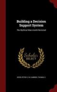 Building A Decision Support System di Peter G W Keen, Thomas J Gambino edito da Andesite Press