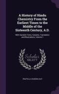 A History Of Hindu Chemistry From The Earliest Times To The Middle Of The Sixteenth Century, A.d. di Prafulla Chandra Ray edito da Palala Press