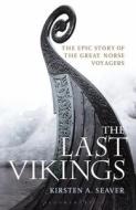 The Last Vikings di Kirsten A. Seaver edito da Bloomsbury Publishing Plc