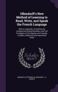 Ollendorff's New Method Of Learning To Read, Write, And Speak The French Language di Heinrich Gottfried Ollendorff, J L Jewett edito da Palala Press