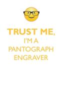 TRUST ME, I'M A PANTOGRAPH ENGRAVER AFFIRMATIONS WORKBOOK Positive Affirmations Workbook. Includes di Affirmations World edito da Positive Life