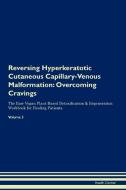 Reversing Hyperkeratotic Cutaneous Capillary-Venous Malformation di Health Central edito da Raw Power