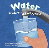 Water: Up, Down, and All Around di Natalie Myra Rosinsky edito da PICTURE WINDOW BOOKS