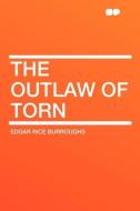 The Outlaw of Torn di Edgar Rice Burroughs edito da HardPress Publishing