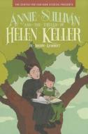 Annie Sullivan and the Trials of Helen Keller di Joseph Lambert edito da Hyperion Books