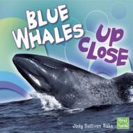 Blue Whales Up Close di Jody Sullivan Rake, Rake edito da Capstone Press