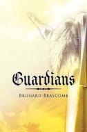 Guardians di Brunard Brascomb edito da Xlibris
