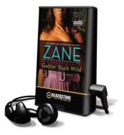 Gettin' Buck Wild di Zane edito da Blackstone Audiobooks