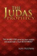 The Judas Prophecy di Alan Trustman edito da Xlibris